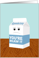 Funny Get Well Card from Appendectomy, You’re Milkin’ It card