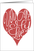 Beautifully Scripted Valentine, You Are My Love card