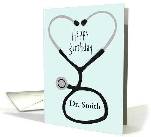 Stethoscope Forming a Heart - Custom Name Birthday for Doctor card