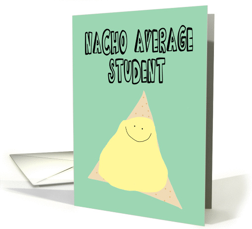 Congratulations on Academic Achievement, Nacho Average Student card
