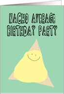 Humorous Birthday Party Invitation, Nacho Average Birthday Party card
