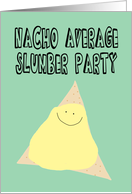 Humorous Slumber Party Invitation, Nacho Slumber Party card