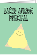 Happy Birthday Principal, Nacho Average Principal card