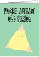 Funny Retirement Card, Nacho Average Old Person card