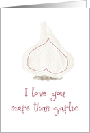 Romantic Card from a Garlic Lover card