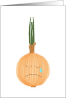 I’m Sorry I made You Cry, Sad Onion card