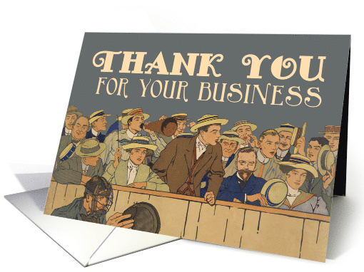 Thank You for Your Business, Vintage Baseball Crowd card (1470484)