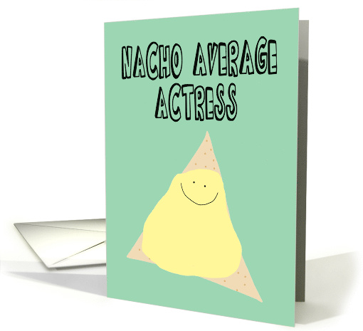 Humorous Birthday for an Actress card (1481048)