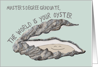 Master’s Degree Graduation Congratulations, The World is Your Oyster card