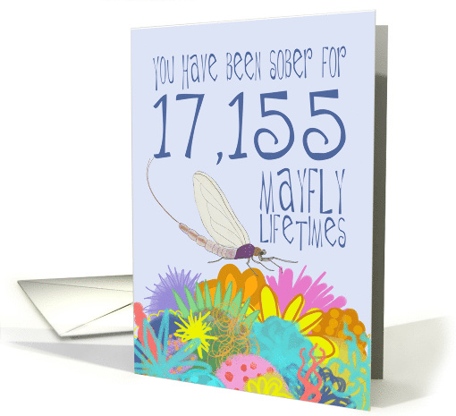 47th Anniversary of Addiction Recovery, in Mayfly Years card (1544194)