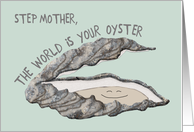 Encouragement for Step Mother, The World is Your Oyster card