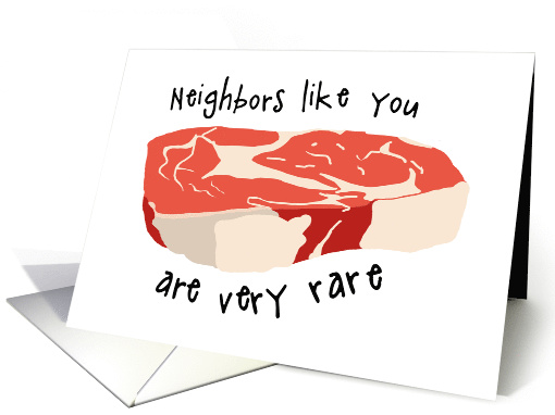 Funny Steak Pun Thank You for Neighbor card (1557286)