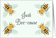 Just Bee-cause Gift