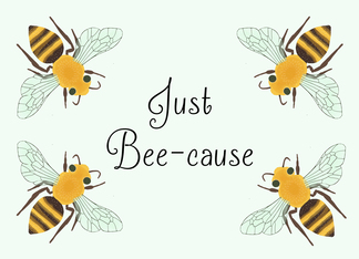 Just Bee-cause Gift