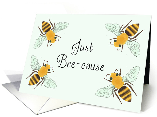 Just Bee-cause Blank Note card (1621018)