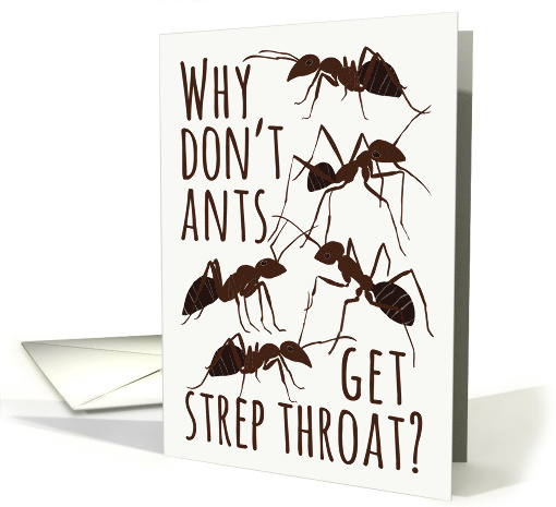 Ant Pun Strep Throat Get Well card (1660668)