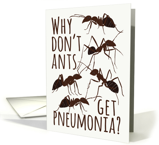 Ant Pun Get Well from Pneumonia card (1660678)