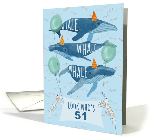 Funny Whale Pun 51st Birthday card (1663432)