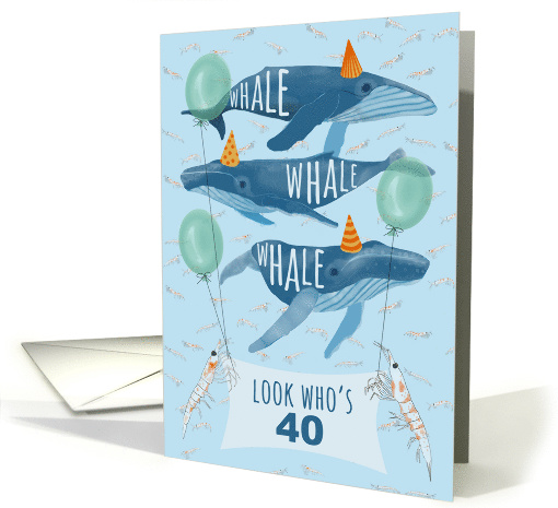 Funny Whale Pun 40th Birthday card (1664366)