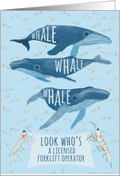 Whale Pun Congratulations on Becoming a Licensed Forklift Operator card