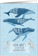 Whale Pun Congratulations on Becoming a Certified Acupuncturist card