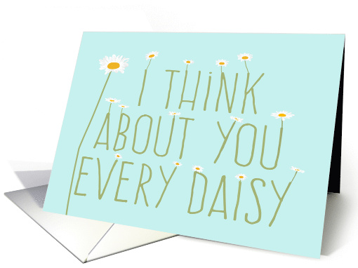 I Think About You Every Daisy and Miss You card (1685284)