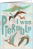 Sorry Dinosaur Pun Apology Flying Pterodactyls Humor card