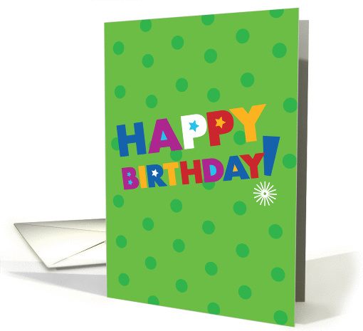 Happy Birthday Lettering With Stars on Green Dots on Green Color card