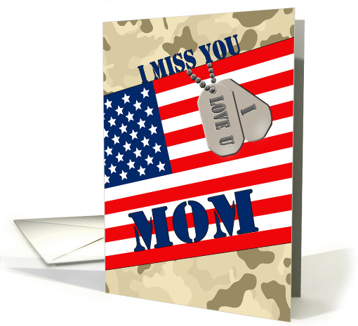 Military I Miss You Mom - American Flag, Dog Tags, Camo card (1384708)