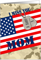 Military I Miss You Mom - American Flag, Dog Tags, Camo card