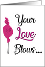Your Love Blows card