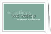 Sometimes we weep...