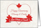 Love Made In Canada Anniversary for Mummy and Daddy with Maple Leaves card