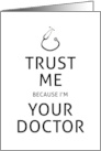 Trust Me Because I’m Your Doctor in Frameable Thank You Design card