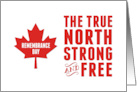 Canadian Remembrance Day with The True North Strong and Free in Red card