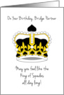 Bridge Partner’s Birthday with King of Spades Royal Crown card