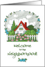 Welcome to the Neighborhood with Quaint House and White Picket Fence card