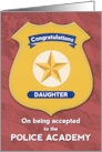 Congratulations Daughter on Being Accepted to Police Academy card