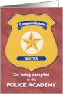 Congratulations Sister on Being Accepted to Police Academy card