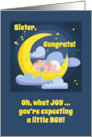 Congrats Sister You’re Expecting a Little Boy with Moon Stars Theme card