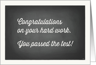 Congratulations on Your Hard Work and You Passed the Test Chalkboard card