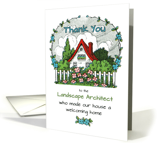 Thank You Landscape Architect Who Made Our House A Welcoming Home card