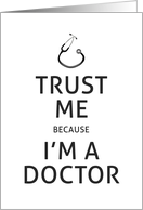 Funny Doctor’s Birthday with Trust Me Because I’m a Doctor card