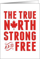 The True North Strong and Free with Maple Leaf card