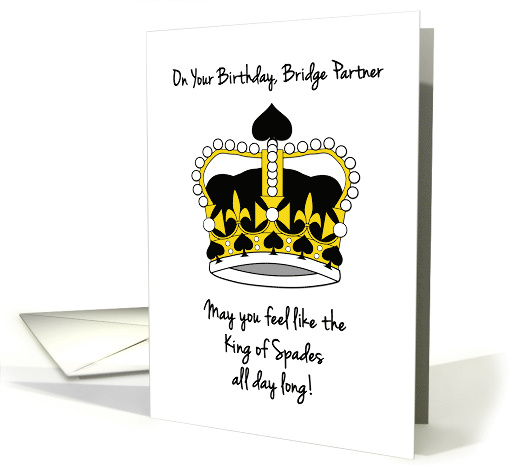 Bridge Partner's Birthday with King of Spades Royal Crown card