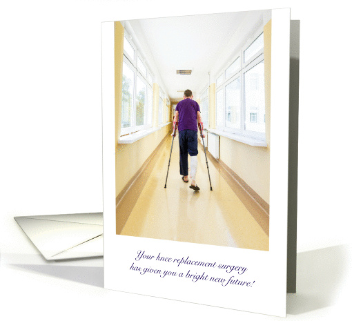 Your Knee Replacement Has Given You a Bright New Future card (1240850)