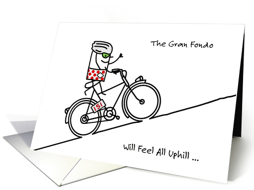 Funny Good Luck on Gran Fondo that Feels All Uphill card (1402214)