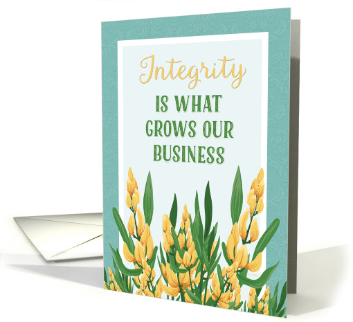 Integrity Is What Grows Our Business with Botanical Design Theme card