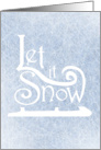 It’s Christmas - Let it Snow! card