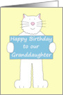 Happy Birthday Granddaughter Cartoon White Cat Holding a Banner card